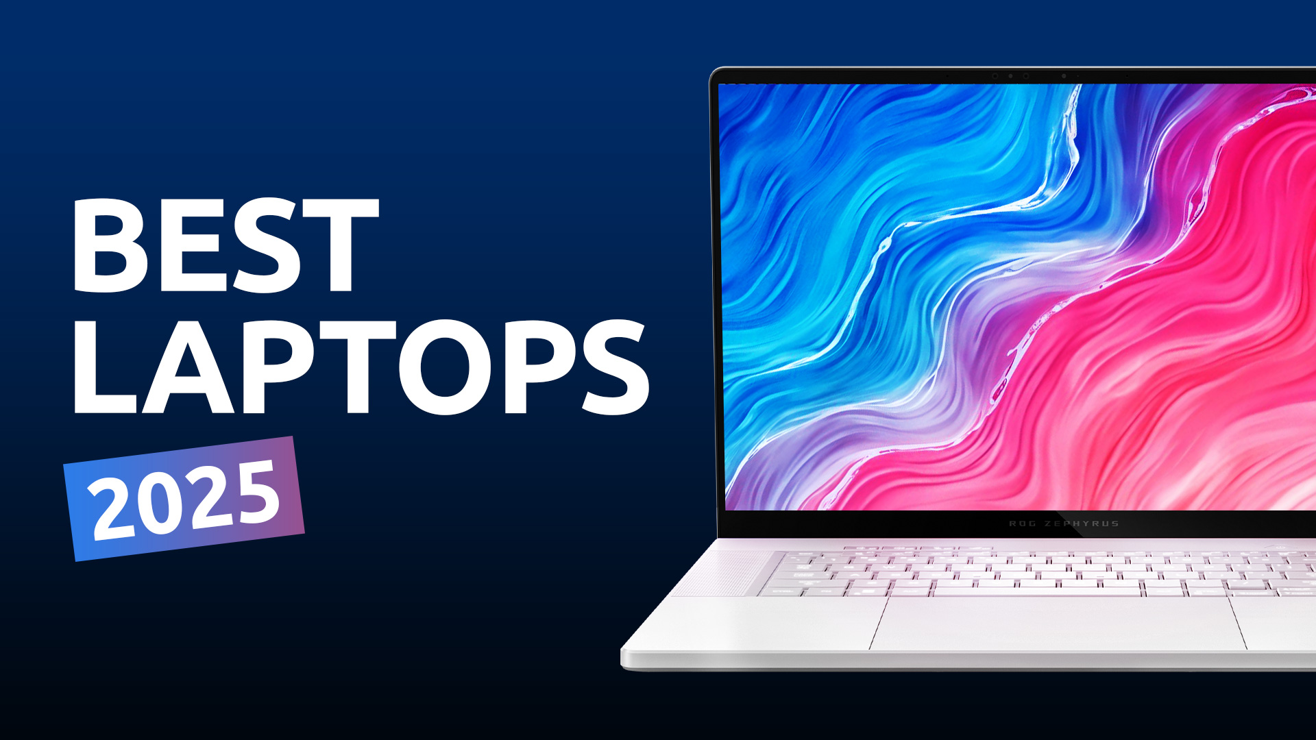 The Best Laptops to Get in 2025