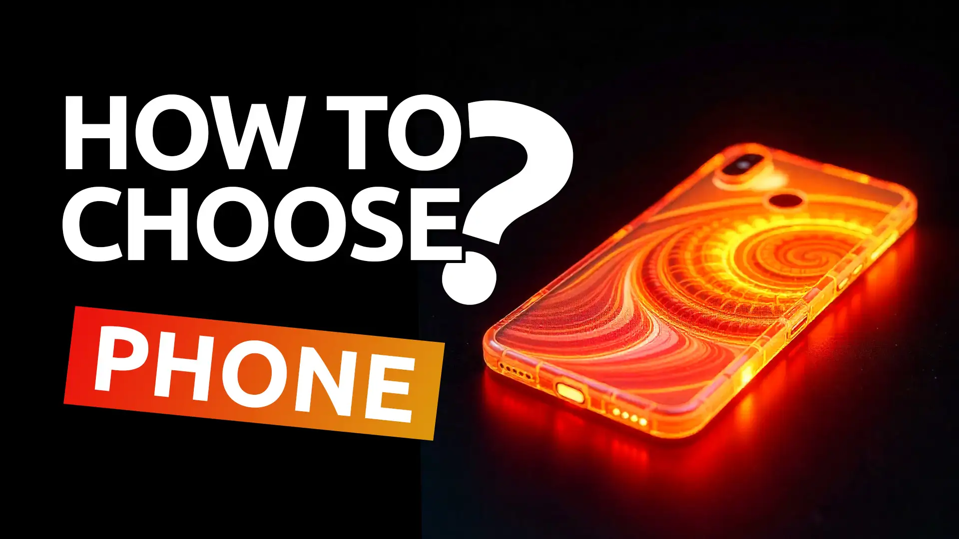 How to Choose A Smartphone? All The Specs You Need To Know