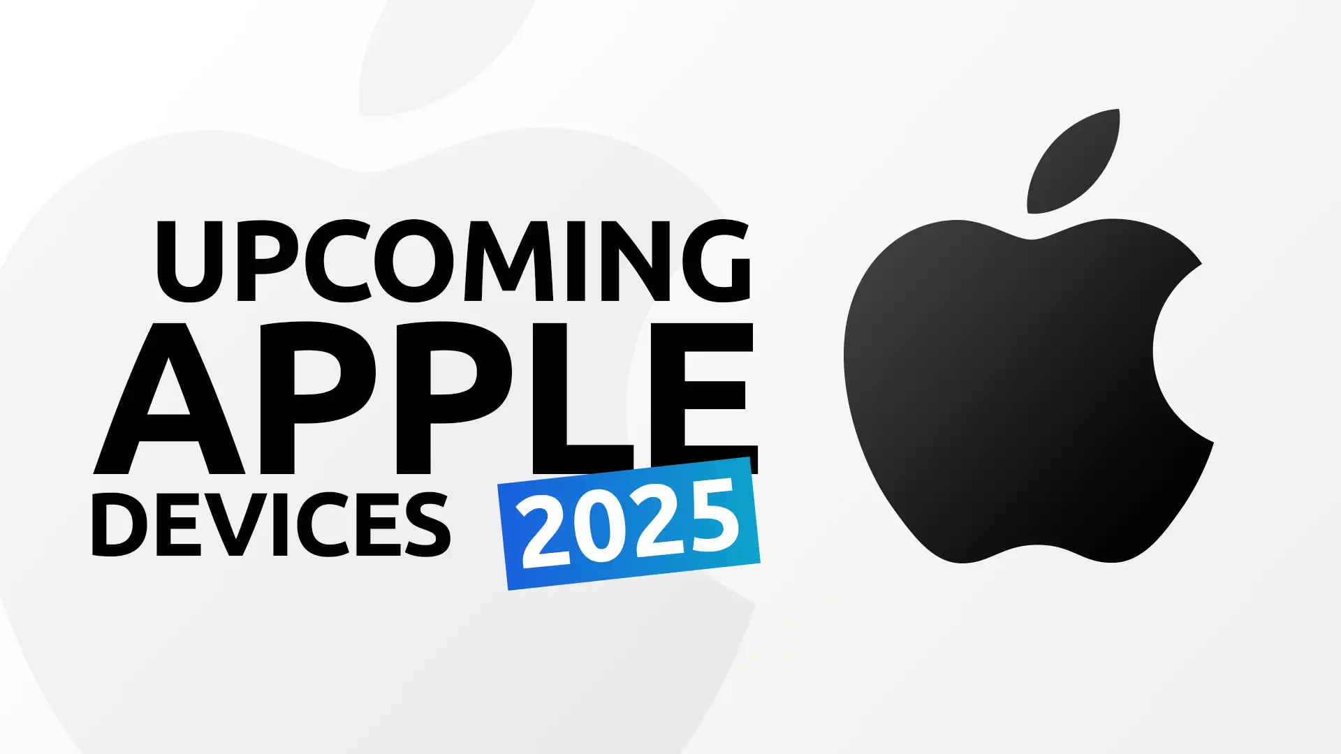 13 New Apple Devices Coming in 2025