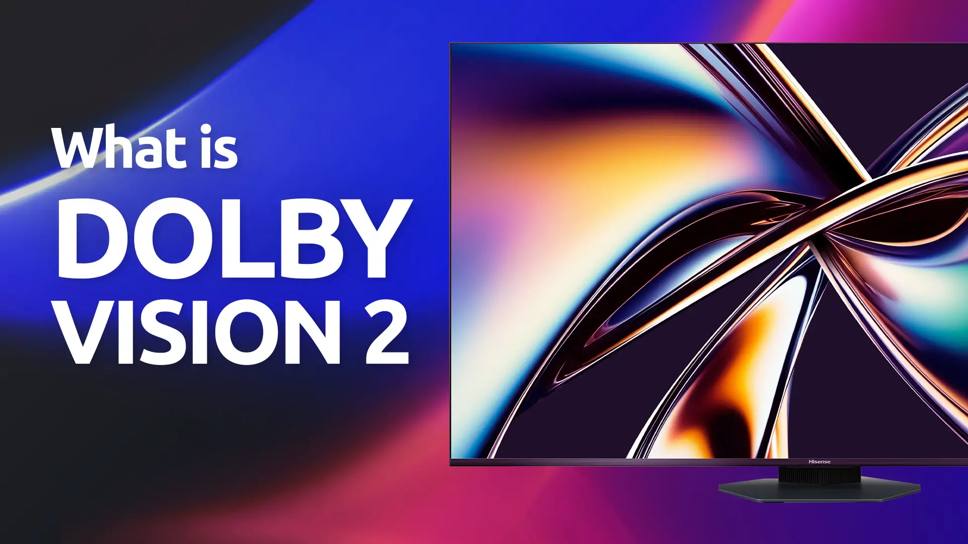 Dolby Vision 2 – What is It And Why it Matters?