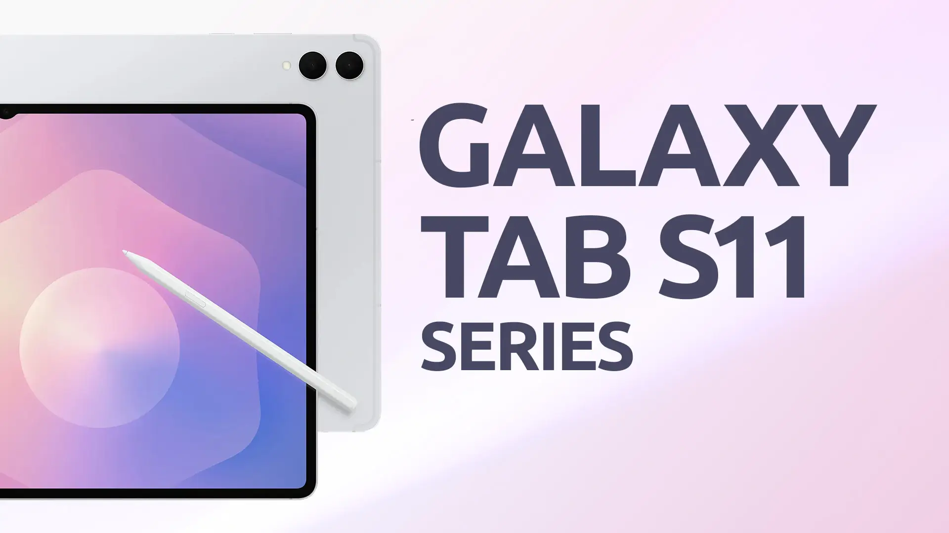 Samsung Galaxy Tab S11 & S11 Ultra Are Here