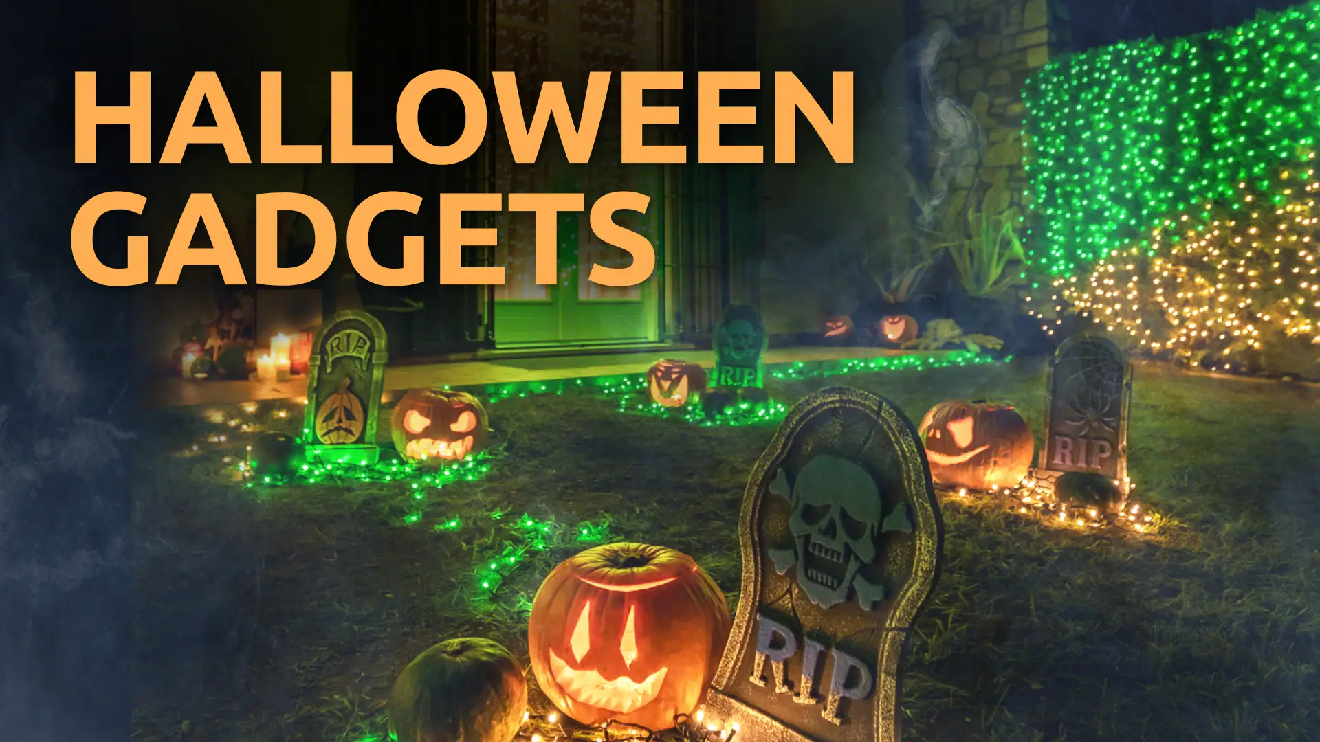 Great Halloween Gadgets For Spooky Decoration