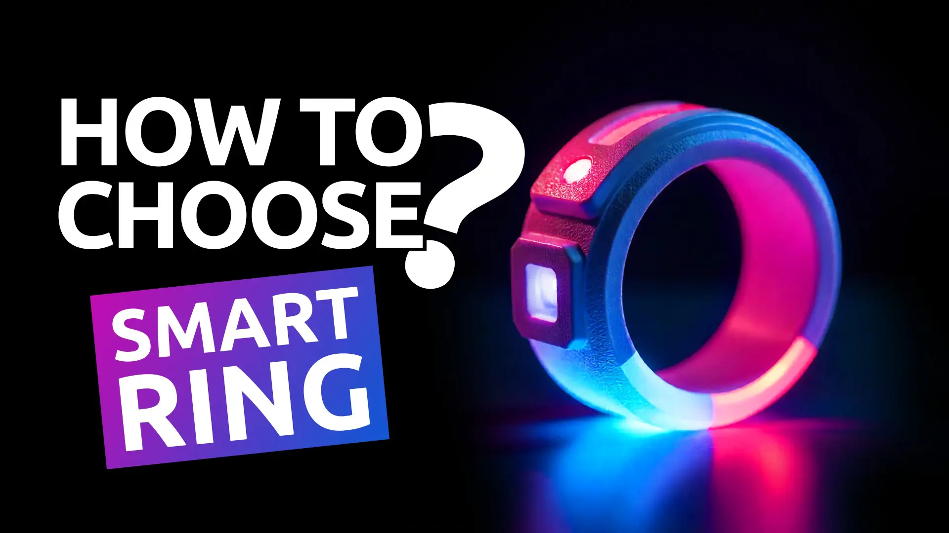 How to Choose a Smart Ring? – Key Things & Specs to Watch For
