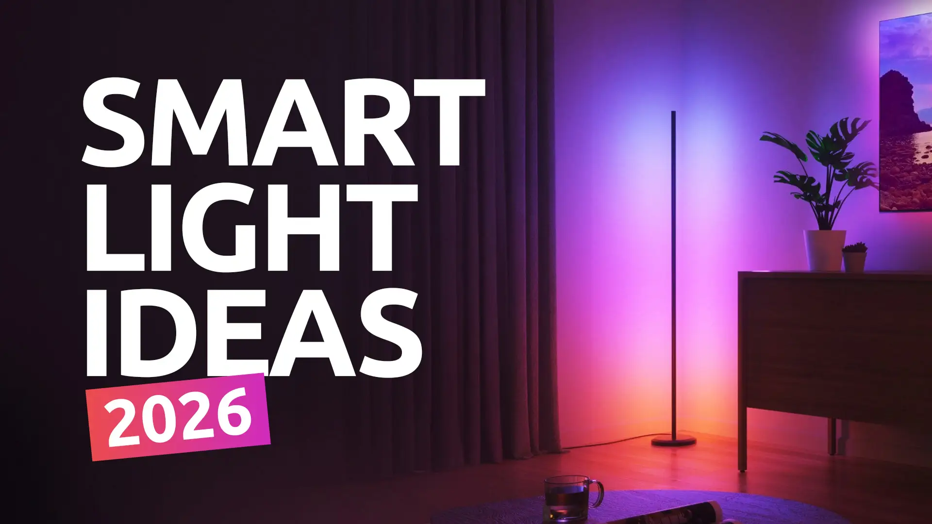 12 Smart Light Ideas For Your Home in 2026