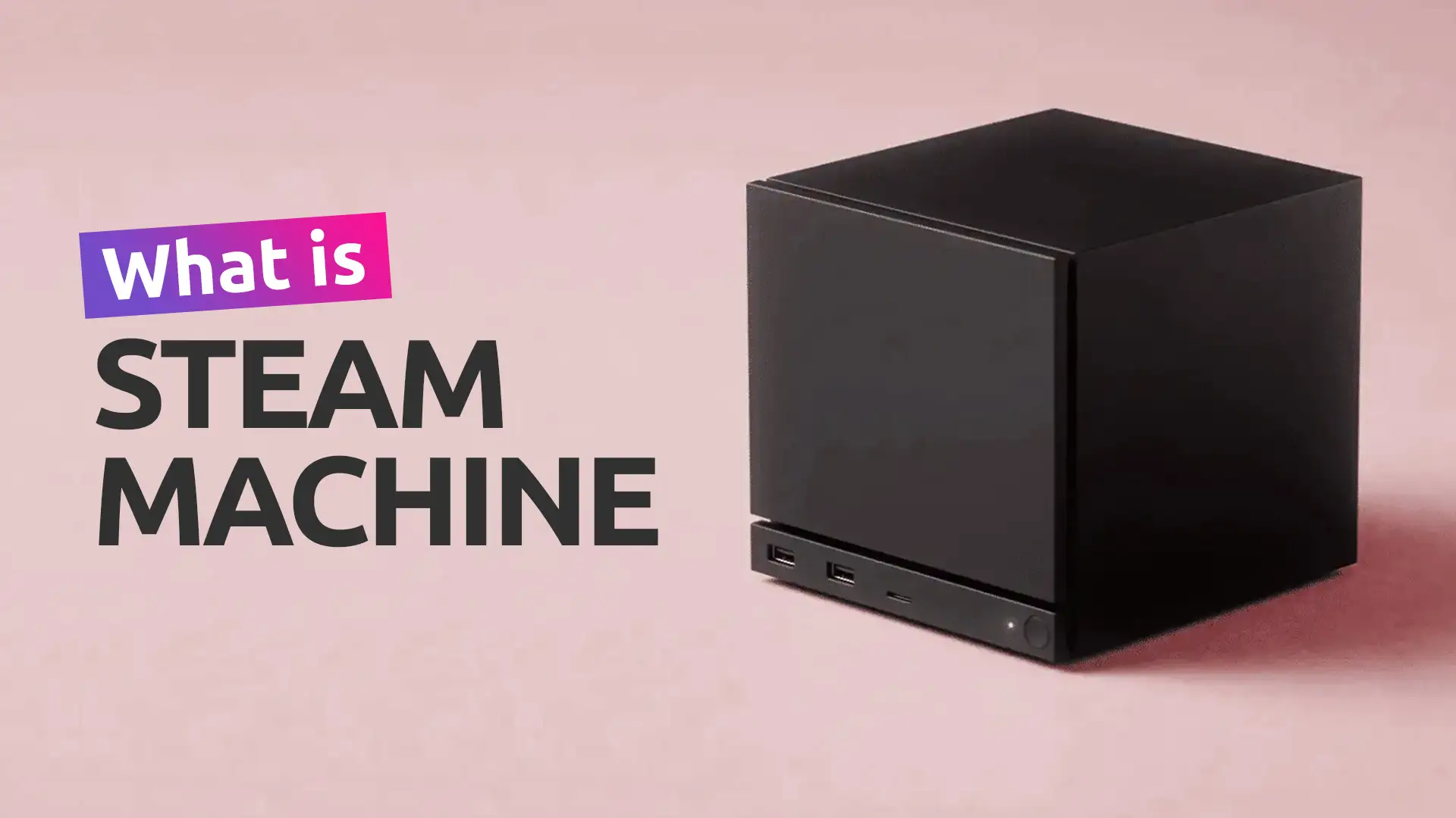 What is Steam Machine? Could it Change the Gaming Industry?