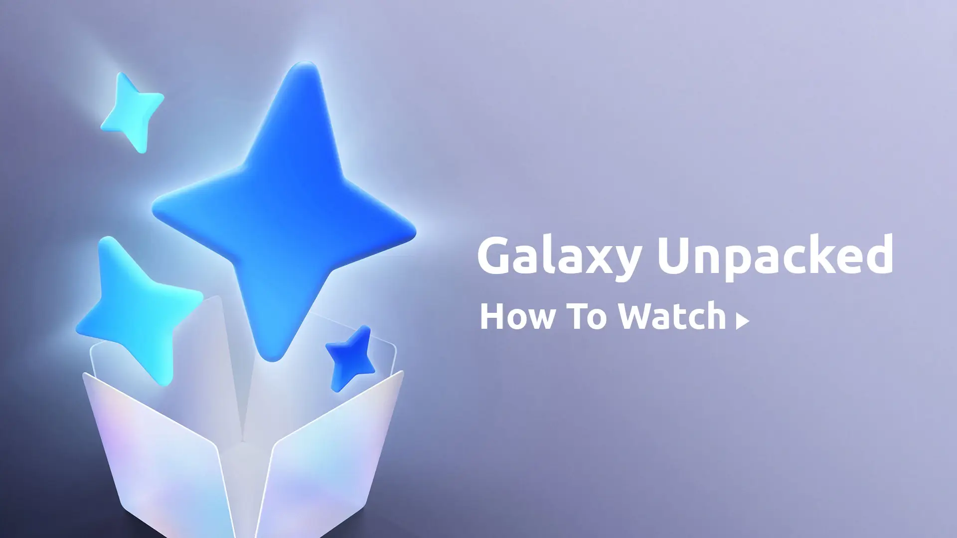 How to Watch Galaxy Unpacked [Galaxy S26 Announcement]