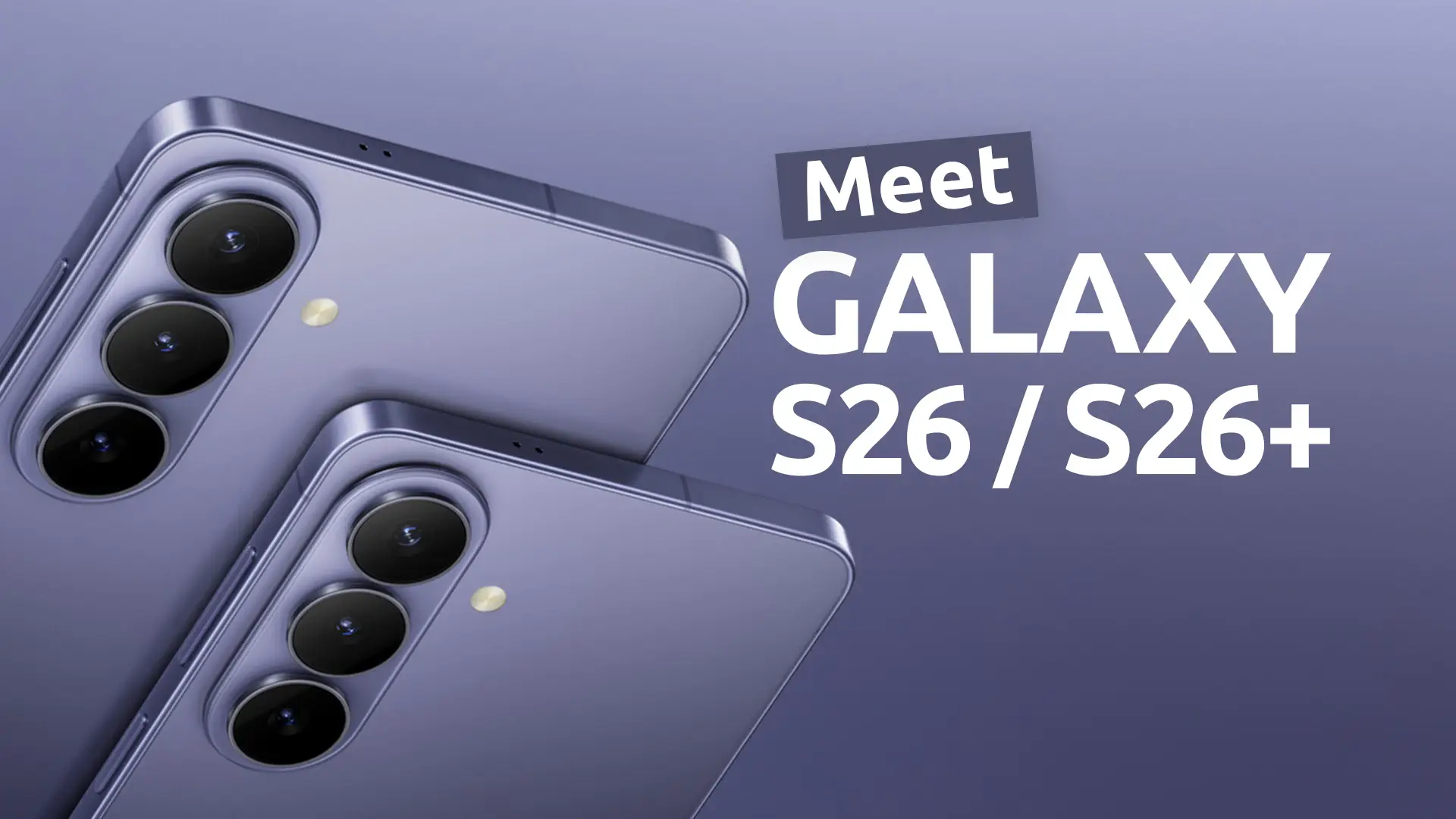 Full Specs of The New Samsung Galaxy S26 and S26+