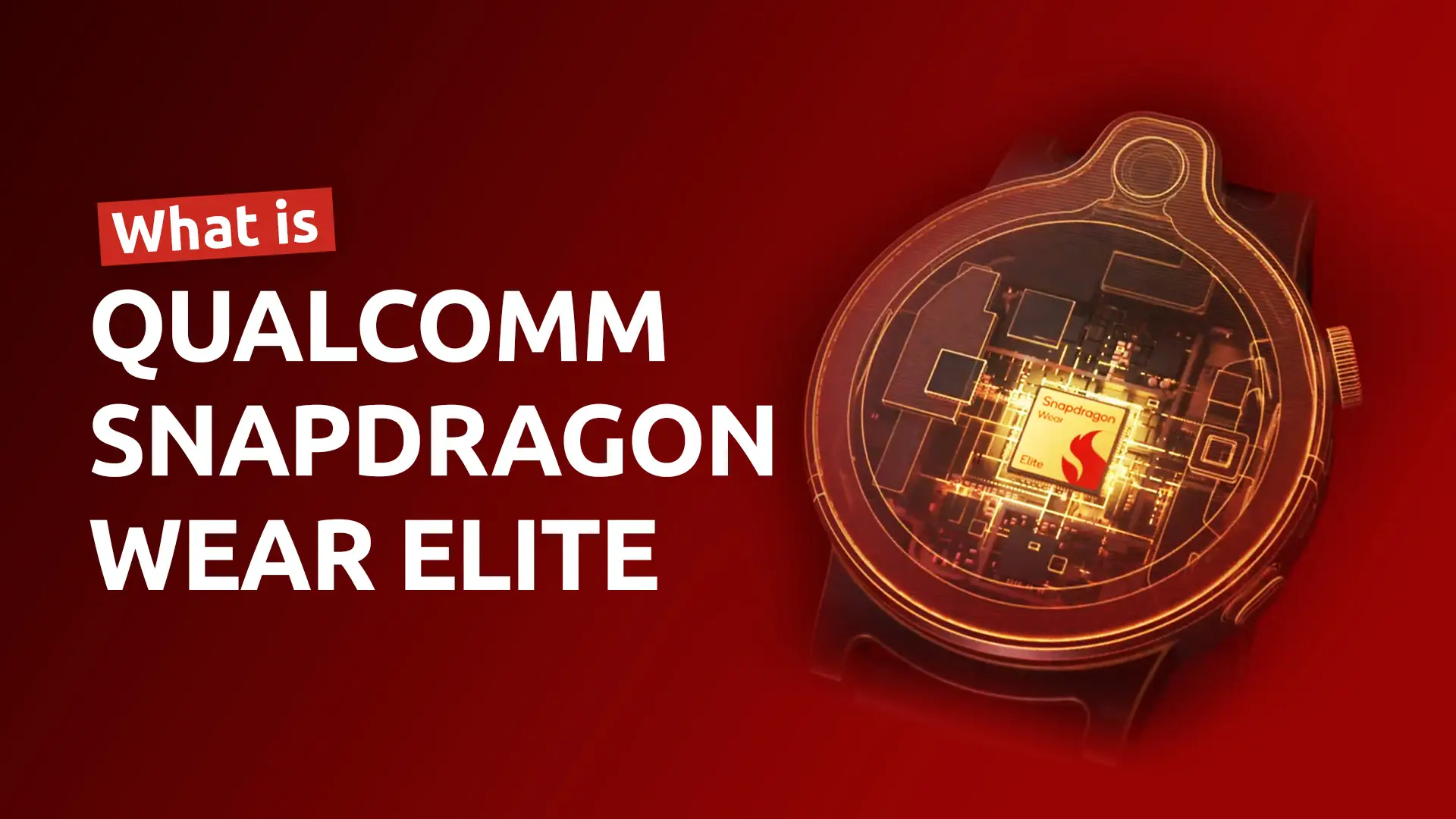 Qualcomm Snapdragon Wear Elite Is Here, Opening the Next Page of Wearable Tech