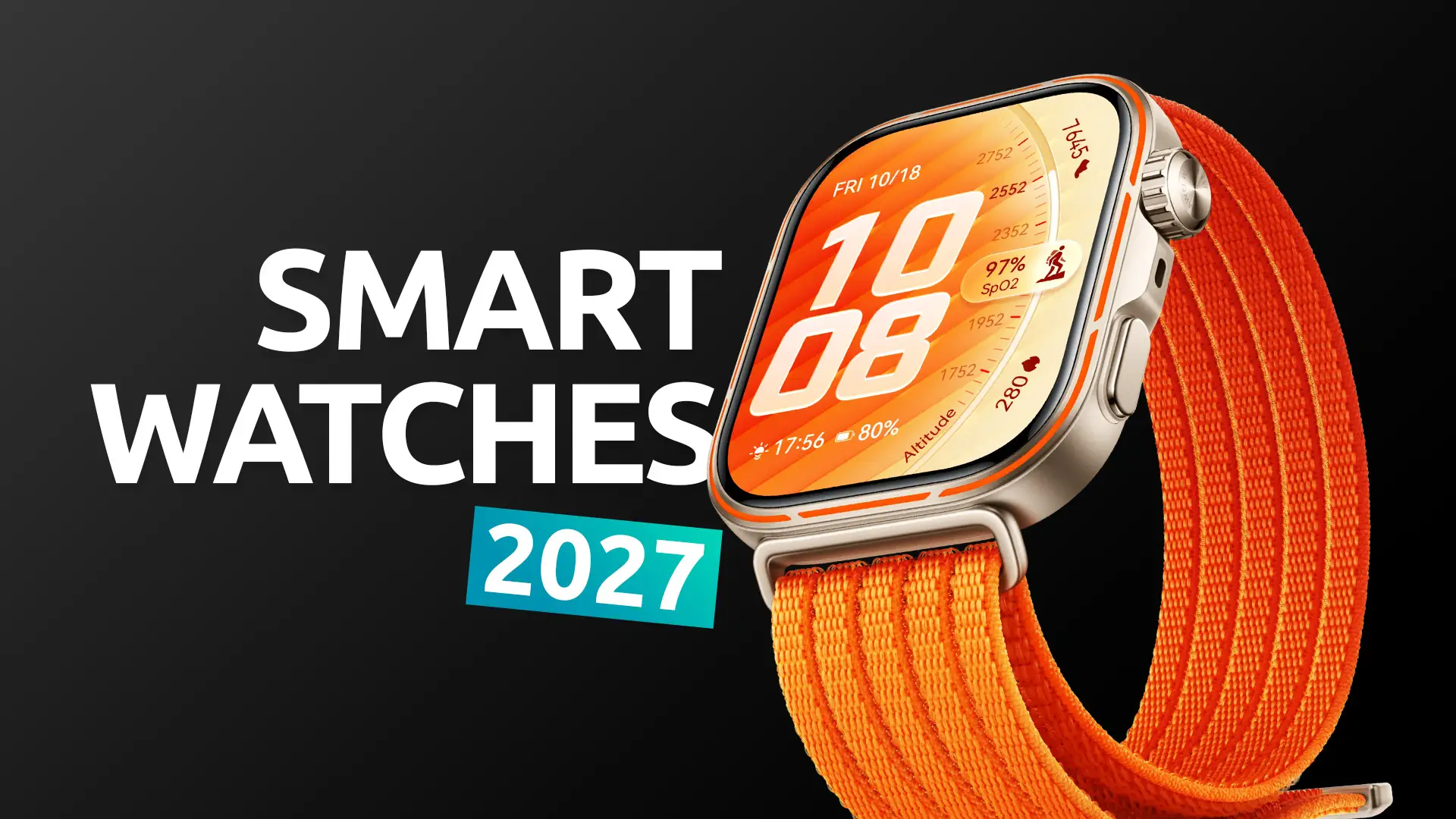 10 Excellent Smartwatches Worth Getting in 2027