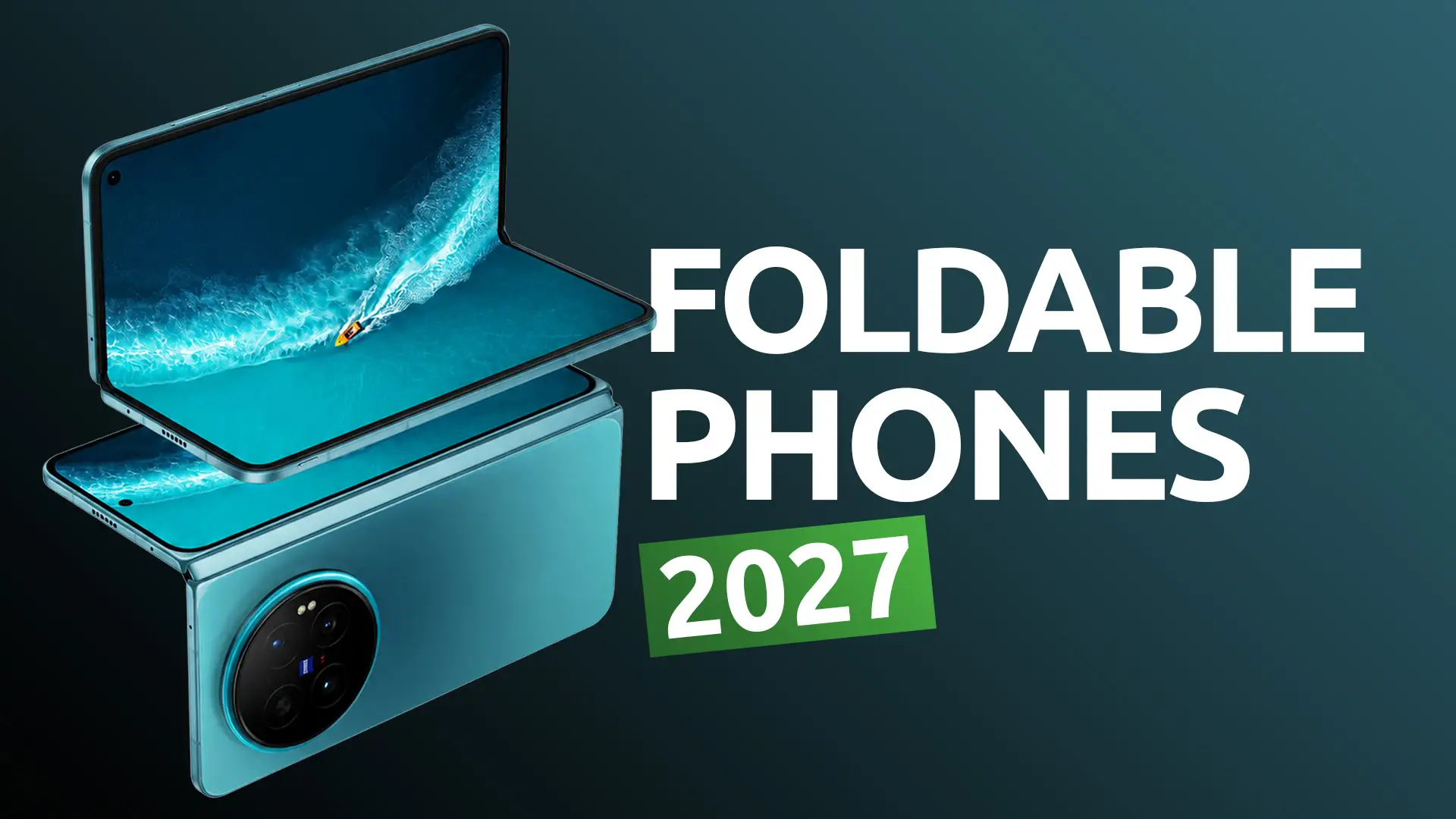 Best Foldable Phones to Get in 2027